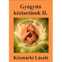 Késmárki László - Gyógyító ​kéztartások II