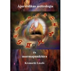 Késmárki László  Ájurvédikus asztrológia és marmapunktúra