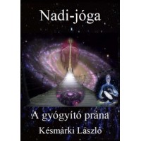 Késmárki László  Nadi-jóga - A gyógyító prána