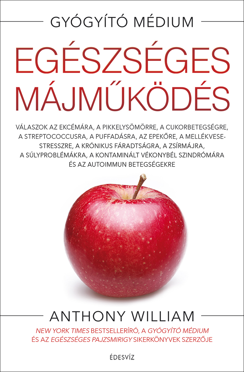 Anthony William EGÉSZSÉGES MÁJMŰKÖDÉS