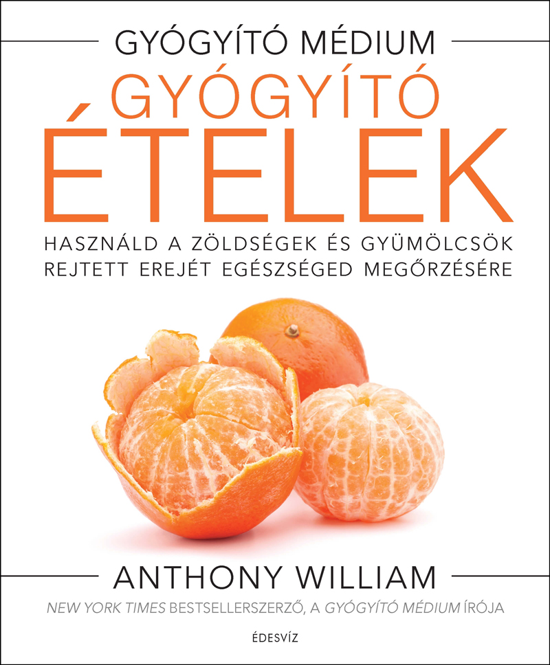 Anthony William GYÓGYÍTÓ ÉTELEK