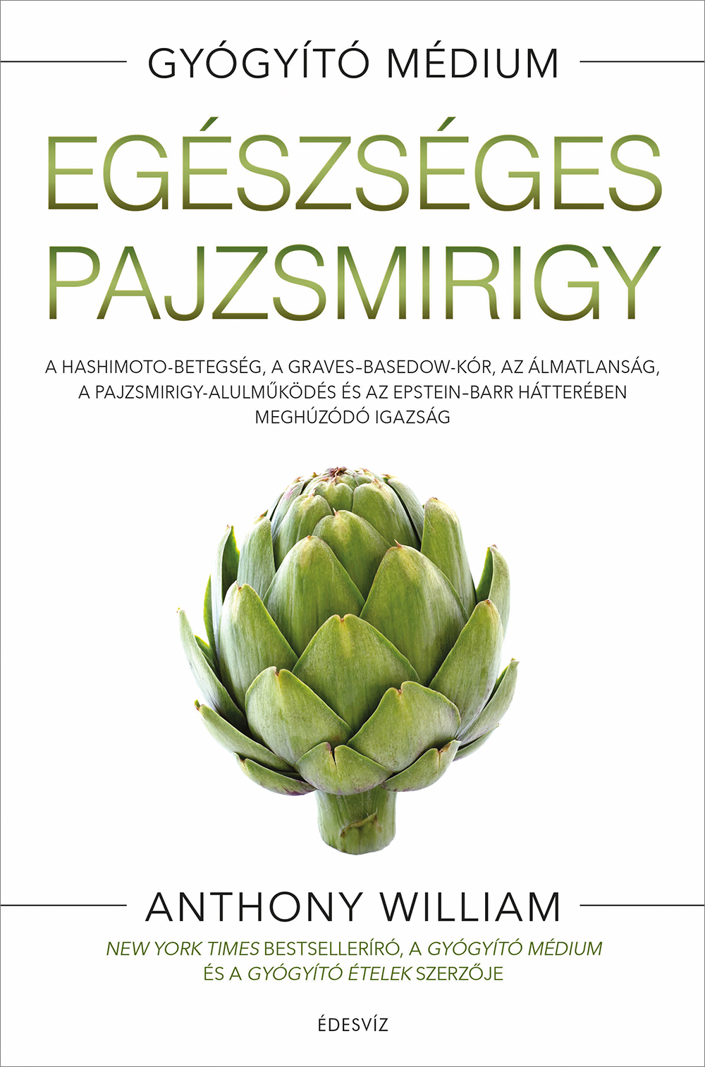 Anthony William EGÉSZSÉGES PAJZSMIRIGY