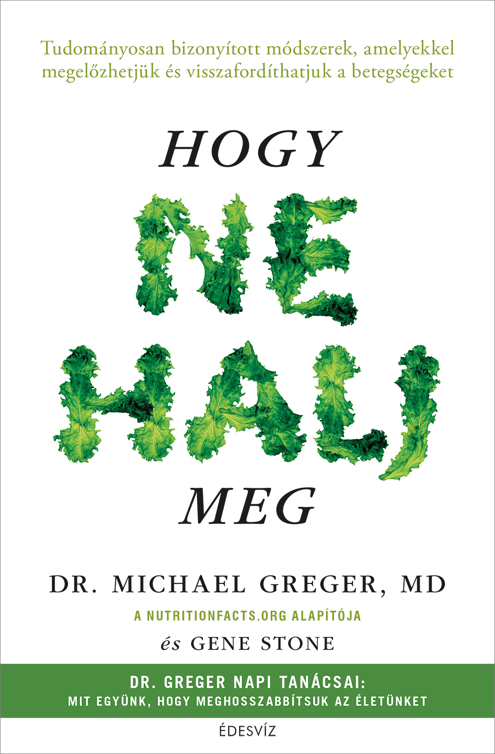 Michael Greger, Gene Stone HOGY NE HALJ MEG