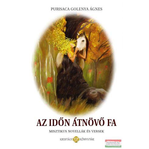 PURISACA GOLENYA ÁGNES - AZ IDŐN ÁTNÖVŐ FA