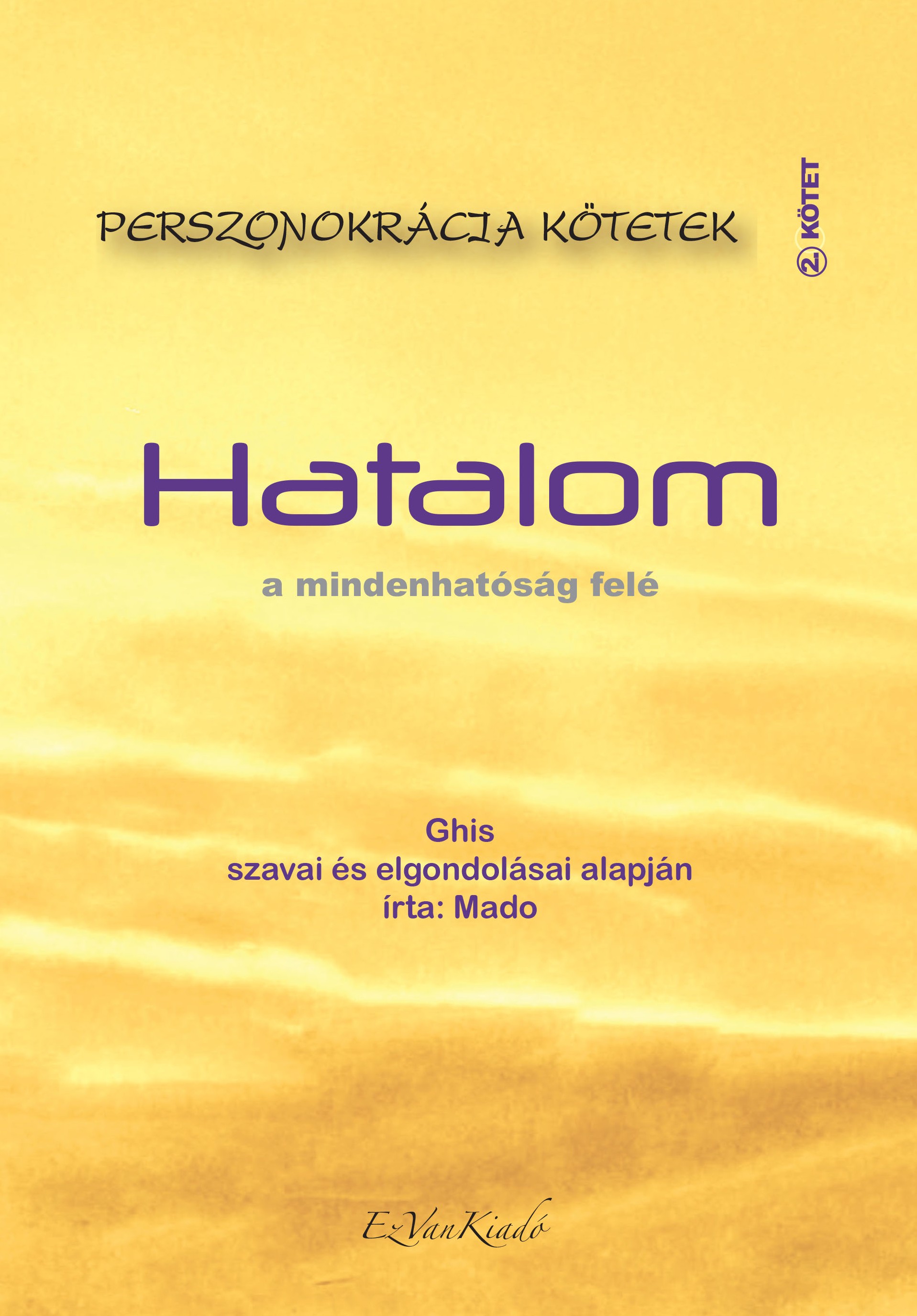 Ghis, Mado - Hatalom