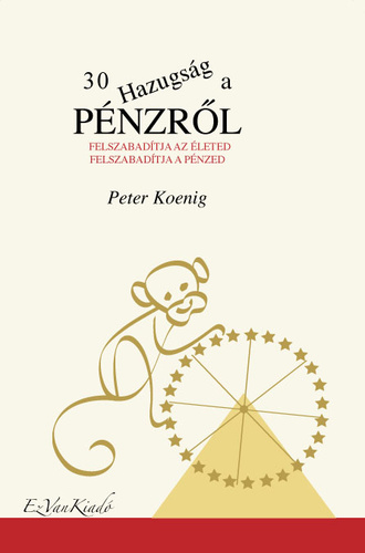 Peter Koenig - 30 ​Hazugság a pénzről