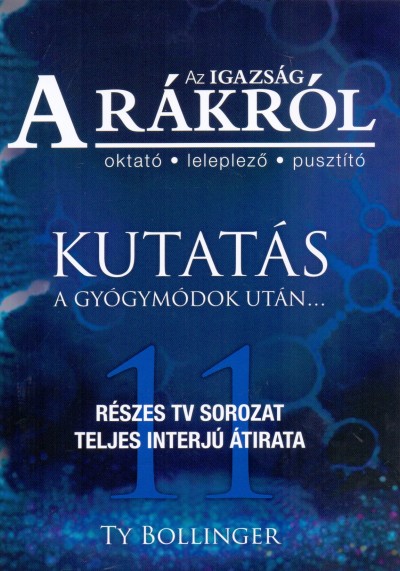 Az Igazság a Rákról - Kutatás a gyógymódok után Ty Bollinger